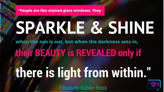 _People are like stained glass windows.(1)